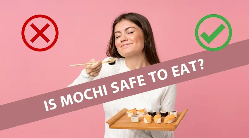 Is Mochi Safe to Eat
